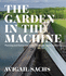 The Garden in the Machine: Planning and Democracy in the Tennessee Valley Authority (Midcentury: Architecture, Landscape, Urbanism, and Design)