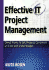 Effective It Project Management: Using Teams to Get Projects Completed on Time and Under Budget