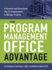 The Program Management Office Advantage: a Powerful and Centralized Way for Organizations to Manage Projects