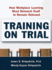 Training on Trial: How Workplace Learning Must Reinvent Itself to Remain Relevant