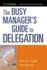 The Busy Manager's Guide to Delegation (Worksmart Series)