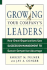 Growing Your Company's Leaders: How Great Organizations Use Succession Management to Sustain Competitive Advantage