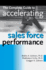 The Complete Guide to Accelerating Sales Force Performance