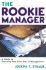 The Rookie Manager: a Guide to Surviving Your First Year in Management