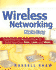 Wireless Networking Made Easy: Everything You Need to Know to Build Your Own Pans, Lans, and Wans