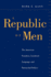 A Republic of Men: The American Founders, Gendered Language, and Patriarchal Politics