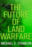 The Future of Land Warfare (Geopolitics in the 21st Century)