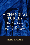 A Changing Turkey: Challenges to Europe and the United States [Paperback] By