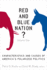 Red and Blue Nation? : Characteristics and Causes of America's Polarized Politics