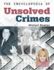 The Encyclopedia of Unsolved Crimes