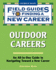 Field Guide to Finding a New Career: Outdoor Careers (Field Guides to Finding a New Career)