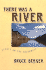 There Was a River