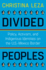 Divided Peoples: Policy, Activism, and Indigenous Identities on the U.S. -Mexico Border (Critical Issues in Indigenous Studies)