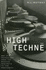 High Techne: Art and Technology From the Machine Aesthetic to the Posthuman: 2 (Electronic Mediations)
