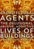 Architectural Agents: the Delusional, Abusive, Addictive Lives of Buildings