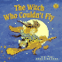 The Witch Who Couldn't Fly: a Glow in the Dark Book