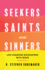 Seekers, Saints, and Sinners: Life-Changing Encounters With Jesus