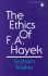 The Ethics of F. a. Hayek