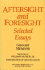 Aftersight and Foresight: Selected Essays