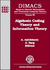 Algebraic Coding Theory and Information Theory: Dimacs Workshop, Algebraic Coding Theory and Information Theory, December 15-18, 2003, Rutgers...and Theoretical Computer Science, 68)