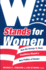 W Stands for Women How the George W Bush Presidency Shaped a New Politics of Gender