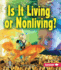 Is It Living Or Nonliving? (First Step Nonfiction-Living Or Nonliving)