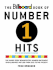 The Billboard Book of Number 1 Hits: the Inside Story Behind Every Number One Single on Billboard's Hot 100 From 1955 to the Present