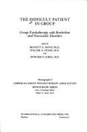 The Difficult Patient in Group: Group Psychotherapy With Borderline and Narcissistic Disorders (Monograph Series (American Group Psychotherapy Association)) Walter N. Stone; Bennett E. Roth and Howard D. Kibel