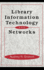 Library Information Technology and Networks
