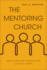 The Mentoring Church: How Pastors and Congregations Cultivate Leaders