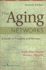 The Aging Networks: a Guide to Programs and Services, 7th Edition