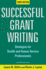 Successful Grant Writing, 3rd Edition: Strategies for Health and Human Service Professionals