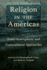 Religion in the Amricas: Trans-Hemispheric and Transcultural Approaches (Religions of the Americas Series)
