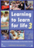 Learning to Learn for Life 3: Research and Practical Examples for Secondary Schools (Campaign for Learning)