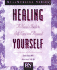 Healing Yourself: a Nurse's Guide to Self Care and Renewal (Real Nursing Series)