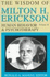 The Wisdom of Milton H. Erickson: Hypnosis and Hypnotherapy, Vol. 1