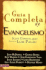 Gua Completa De Evangelizacin: Consejo De Expertos Para Alcanzar a Otros Para Jesucristo (Spanish Edition)