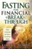 Fasting for Financial Breakthrough: a Guide to Uncovering God's Perfect Plan for Your Finances