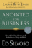 Anointed for Business: How to Use Your Influence in the Marketplace to Change the World