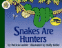 Snakes Are Hunters (Turtleback School & Library Binding Edition)