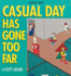 Casual Day Has Gone Too Far: a Dilbert Book (Dilbert Books (Paperback Andrews McMeel))