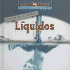 Liquidos Liquids (Estados De La Materia (States of Matter)) (Spanish Edition)