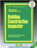 Building Construction Inspector(Passbooks) (Career Examination Series)