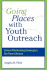 Going Places With Youth Outreach: Smart Marketing Strategies for Your Library