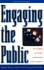 Engaging the Public: How Government and Media Can Reinvigorate the American Democracy