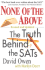 None of the Above: the Truth Behind the Sats (Culture and Education Series)