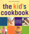 William-Sonoma: the Kid's Cookbook: a Great Book for Kids Who Love to Cook!