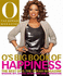 O'S Big Book of Happiness: the Best of O, the Oprah Magazine-Wisdom, Wit, Advice, Interviews and Inspiration