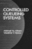 Controlled Queueing Sys