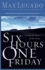 Six Hours One Friday: Living the Power of the Cross (Chronicles of the Cross)